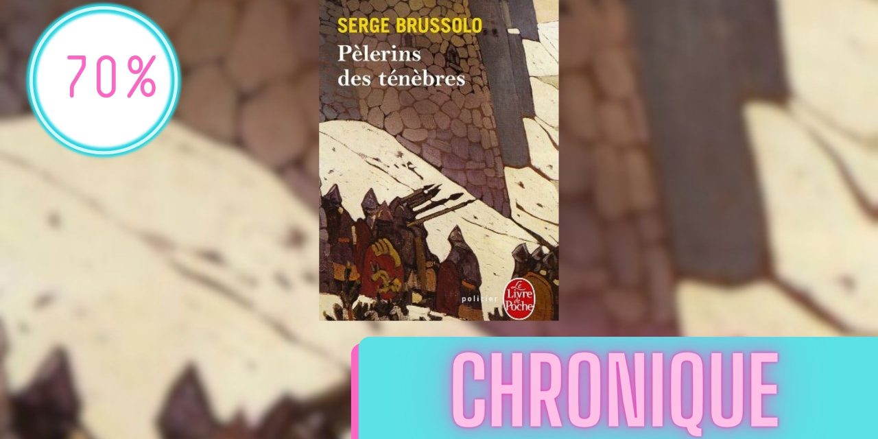 Pèlerins des ténèbres | La Chronique