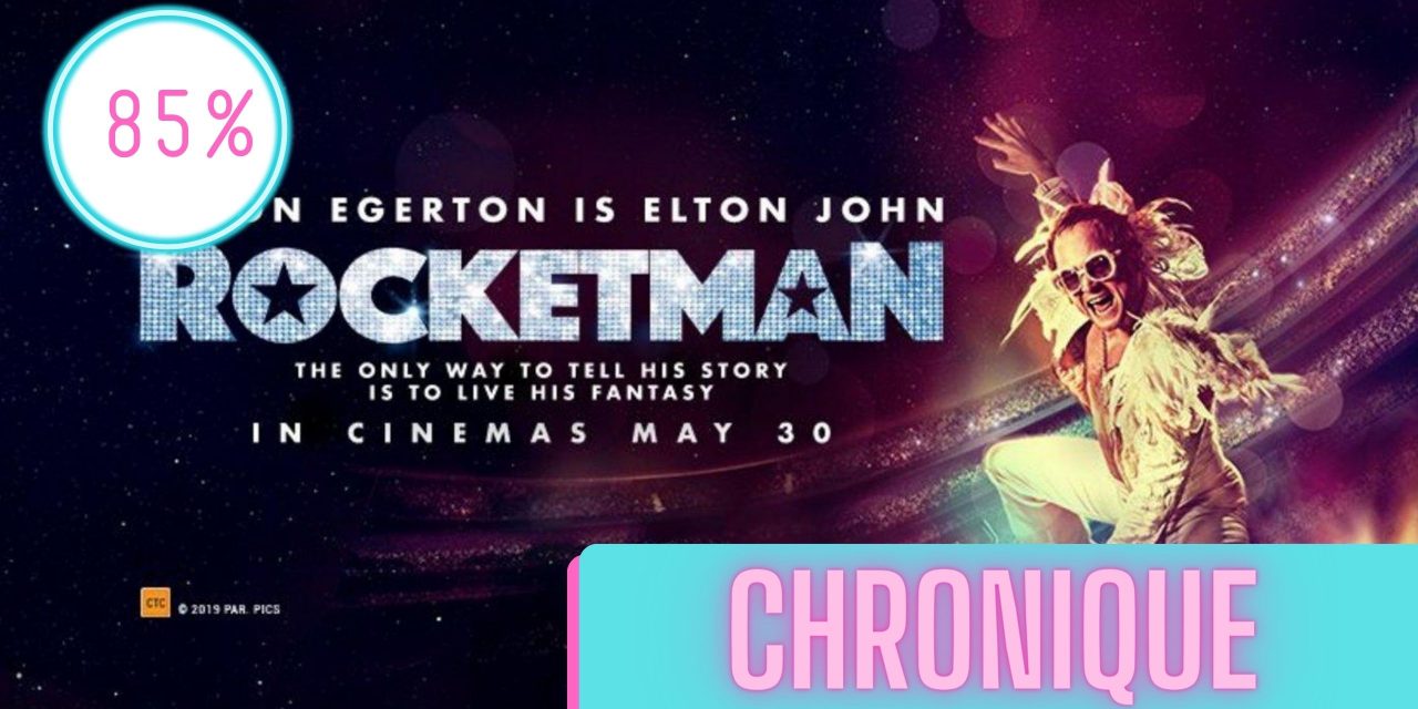 Rocketman | La Chronique