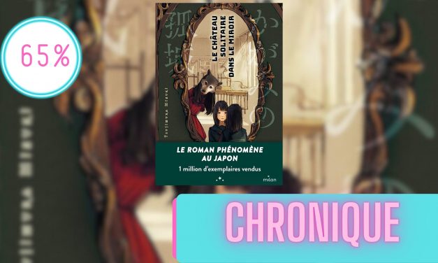 Le Château Solitaire dans le Miroir | La Chronique