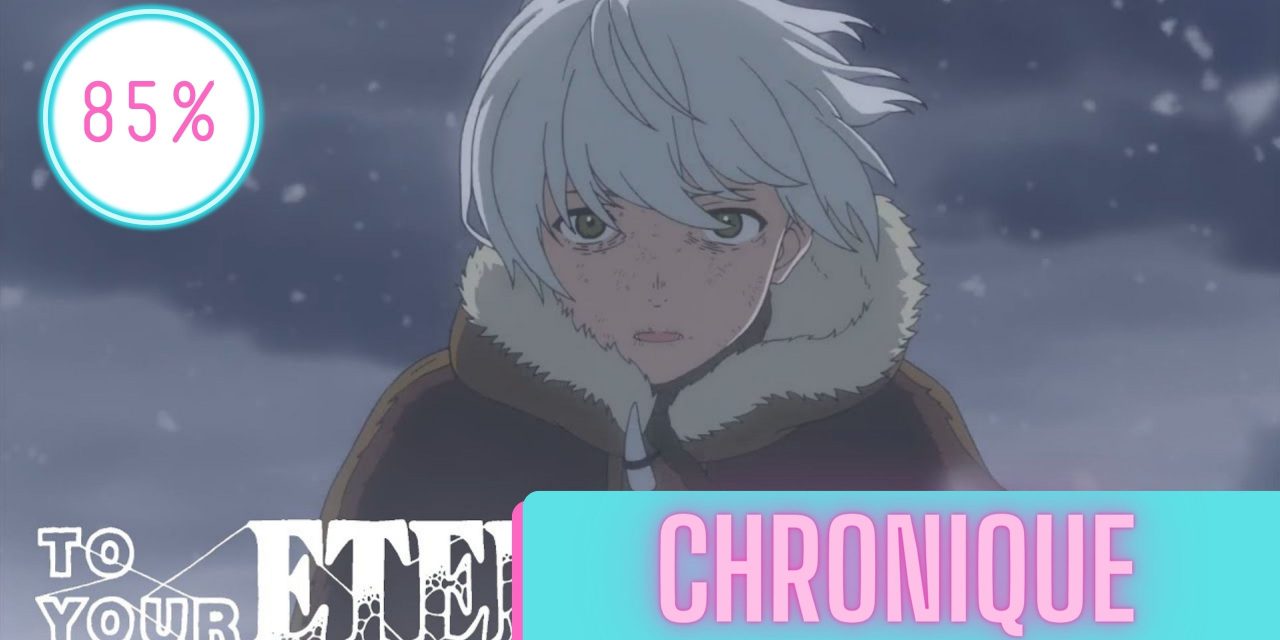 To Your Eternity | La Chronique