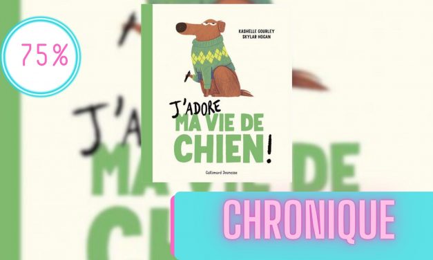 J’adore ma vie de chien ! | La Chronique