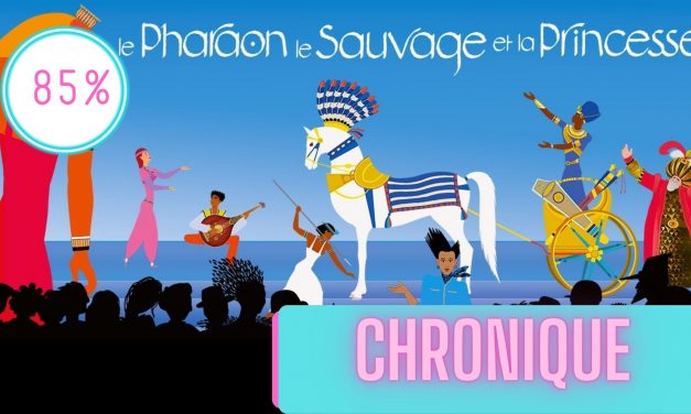 Le Pharaon, le Sauvage et la Princesse | La Chronique