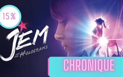 Jem et les hologrammes : le film | La Chronique