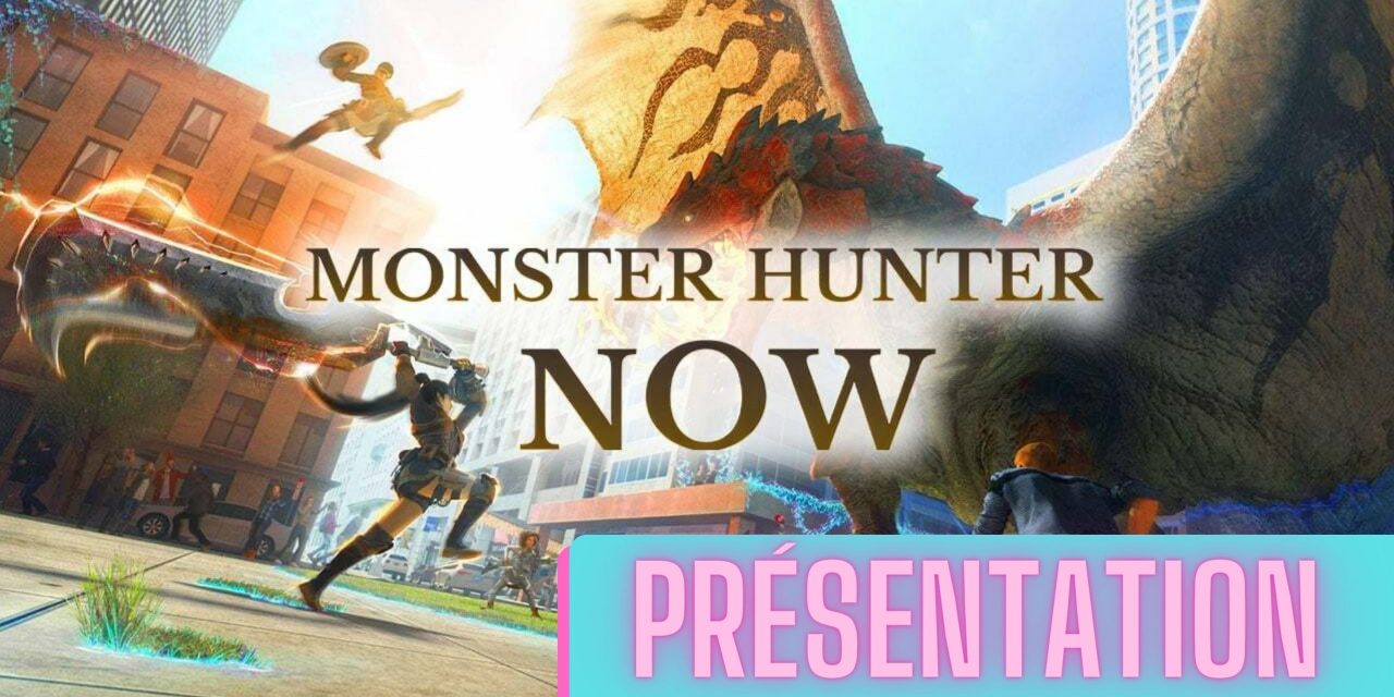 Monster Hunter Now | Présentation