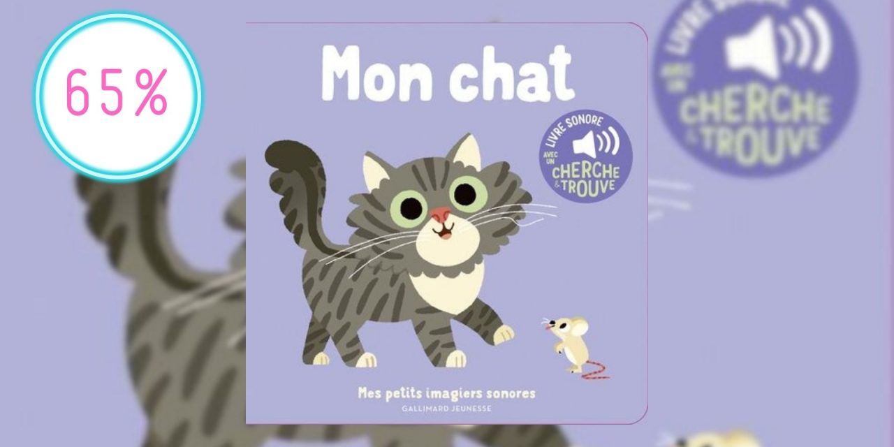 Mon chat – Mes petits imagiers sonores | La Chronique