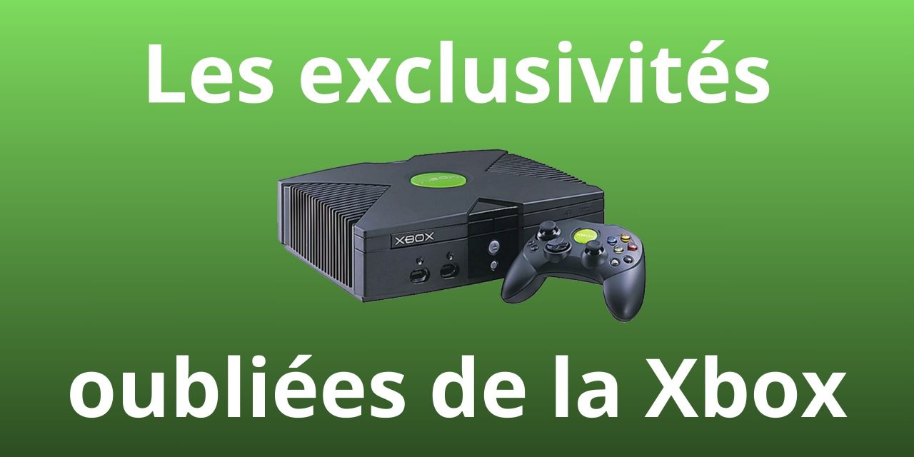 Les exclusivités oubliées de la Xbox