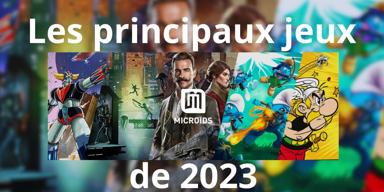 Microids : Les principaux jeux de 2023