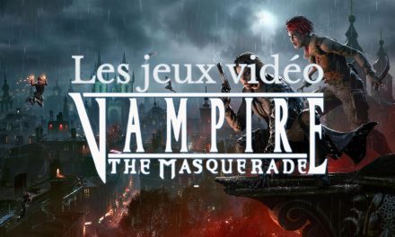Les jeux vidéo adaptés du jeu de rôle Vampire: La Mascarade
