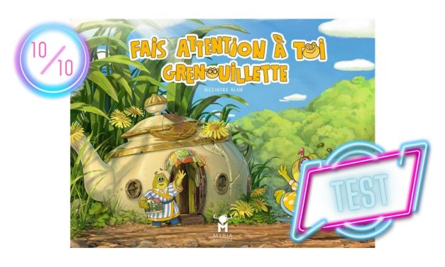 Fais attention à toi Grenouillette