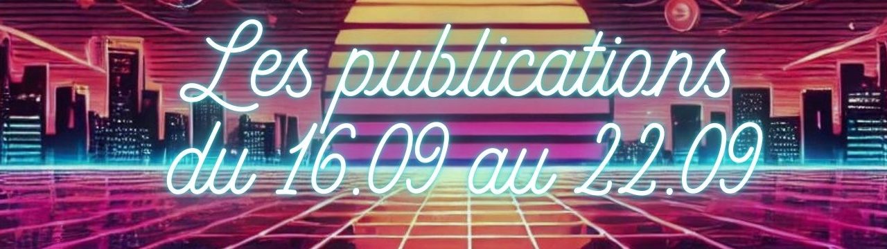 Les publications du 16 au 22 Septembre  