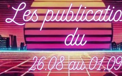 Les publications du 26 Août au 1 Septembre 2024