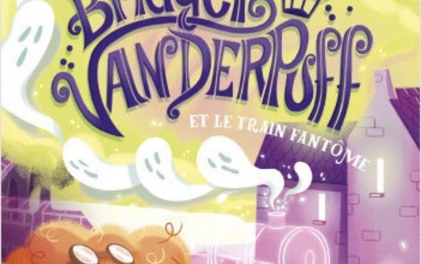 Bridget Vanderpuff – Tome 2 : Le Train fantôme