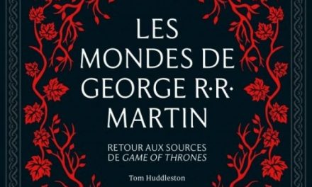 Les mondes de George R.R. Martin : Retour aux sources de Game of Thrones